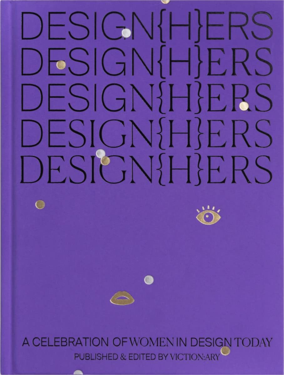 DESIGN {H}ERS: A Celebration of Women in Design Today