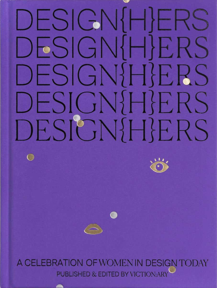 DESIGN {H}ERS: A Celebration of Women in Design Today