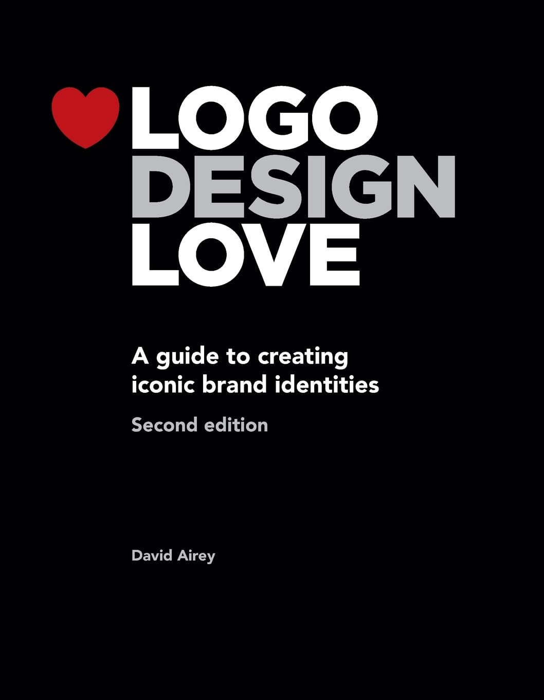 Logo Design Love — A Guide to Creating Iconic Brand Identities