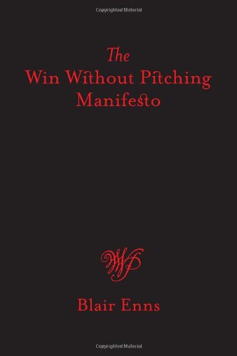 Win Without Pitching Manifesto